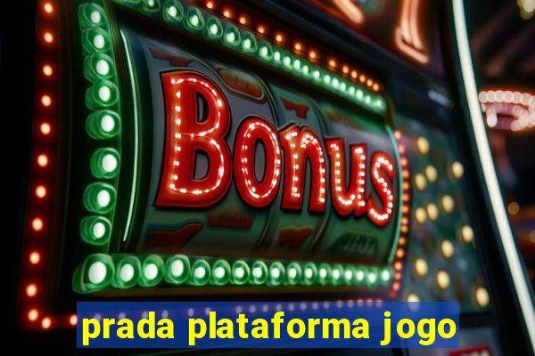 prada plataforma jogo